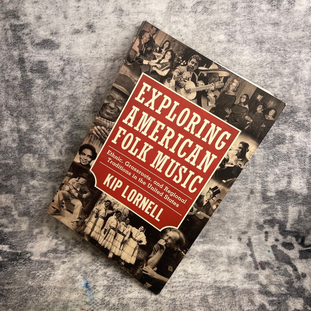 Exploring American Folk Music Kip Lornell Grassroots Regional Traditions History
